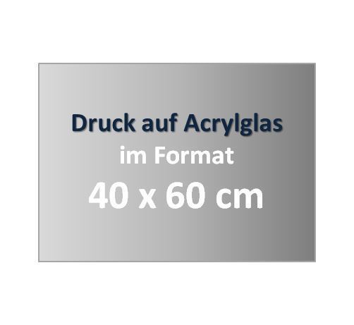 Druck auf Acrylglas im Format 40 x 60 x 0,3 cm
