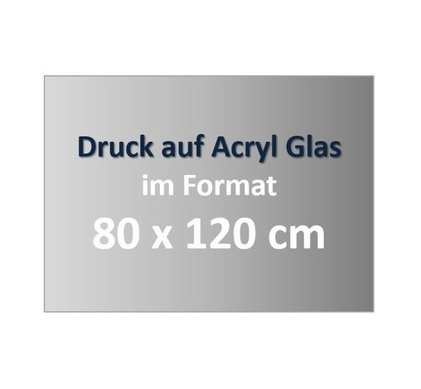 Druck auf Acrylglas im Format 80 x 120 x 0,3 cm